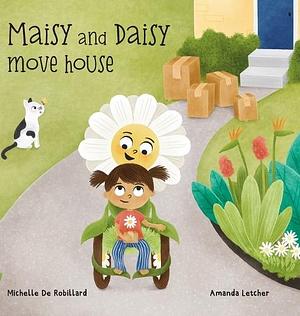 Maisy and Daisy Move House by Michelle De Robillard