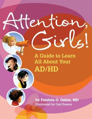 Attention, Girls!: A Guide to Learn All about Your AD/HD by Patricia O. Quinn