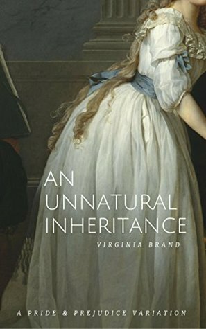 An Unnatural Inheritance: A Pride and Prejudice Variation by Virginia B. Brand