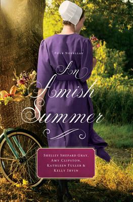 An Amish Summer: Four Novellas by Kathleen Fuller, Amy Clipston, Shelley Shepard Gray