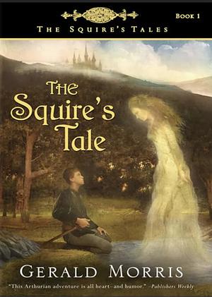 The Squire's Tale by Gerald Morris