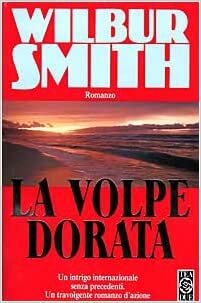 La Volpe dorata by Wilbur Smith