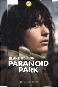 Paranoid Park by Blake Nelson