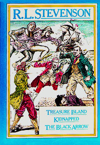 Treasure Island / Kidnapped / The Black Arrow by Robert Louis Stevenson