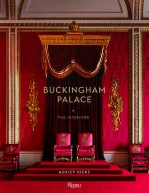 Buckingham Palace: The Interiors by Ashley Hicks