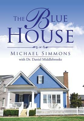 The Blue House by Michael Simmons