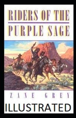 Riders of the Purple Sage Illustrated by Zane Grey