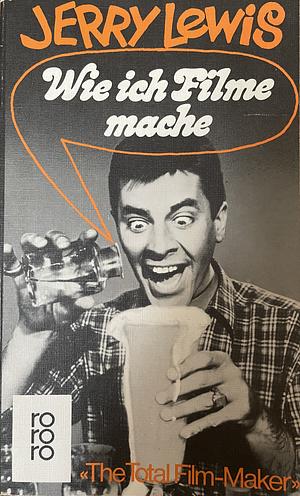 Wie ich Filme mache by Jerry Lewis