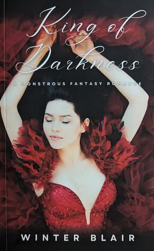 King of Darkness: A Monstrous Fantasy Romance by Winter Blair