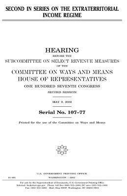 Second in series on the extraterritorial income regime by United States Congress, Committee On Ways and Means, United States House of Representatives