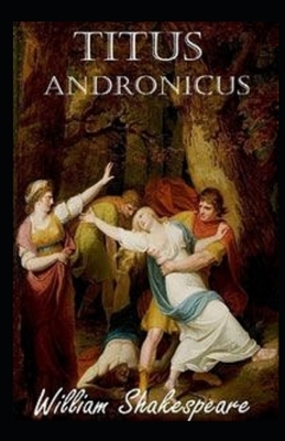 Titus Andronicus Illustrated by William Shakespeare