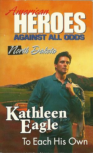 To Each His Own by Kathleen Eagle