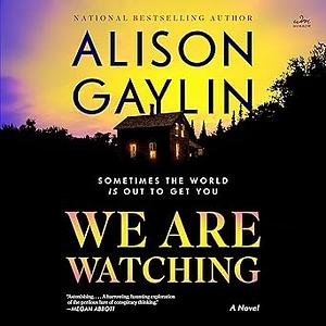 We Are Watching by Alison Gaylin