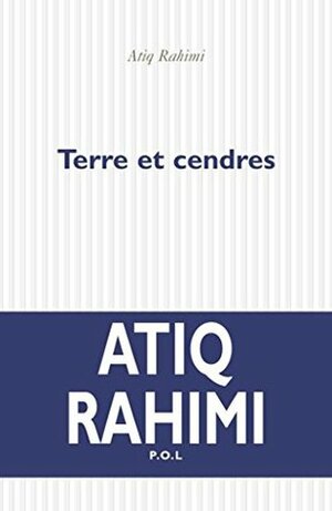 Terre et cendres by Atiq Rahimi