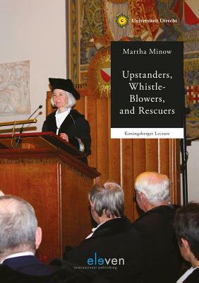 Upstanders, Whistle-Blowers, and Rescuers by Martha Minow