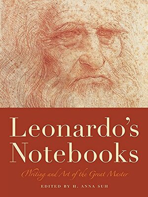 Leonardo's Notebooks by Leonardo da Vinci, H. Anna Suh