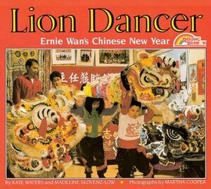 Lion Dancer: Ernie Wan's Chinese New Year by Martha Cooper, Kate Waters