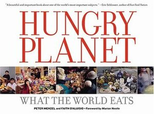 Hungry Planet by Peter Menzel, Faith D'Aluisio