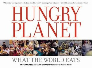 Hungry Planet by Faith D'Aluisio, Peter Menzel