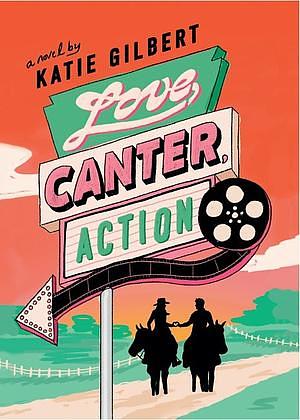 Love, Canter, Action by Katie Gilbert