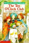 The Ten O'Clock Club by Carol Beach York