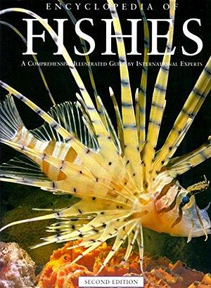 Encyclopedia of Fishes by John R. Paxton, William N. Eschmeyer, David Kirshner