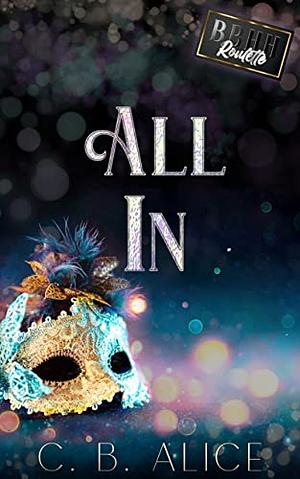 All in  by C.B. Alice