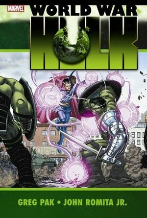 World War Hulk by Greg Pak, Rafa Sandoval, John Romita Jr.