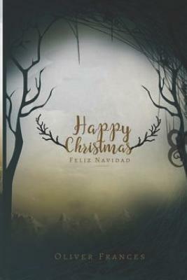 Happy Christmas-Feliz Navidad by Oliver Frances