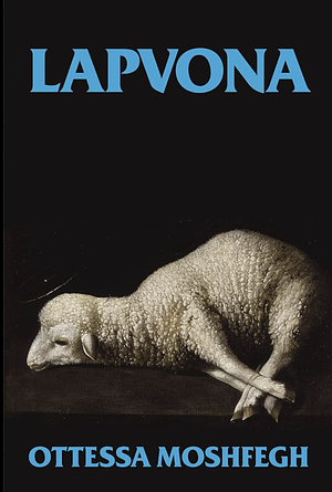 Lapvona by Ottessa Moshfegh