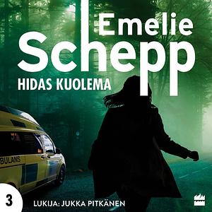 Hidas kuolema by Emelie Schepp