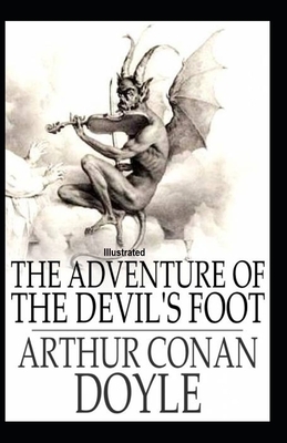 The Adventure of the Devil's Foot Illustrated by Arthur Conan Doyle