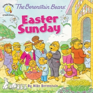 The Berenstain Bears' Easter Sunday by Mike Berenstain