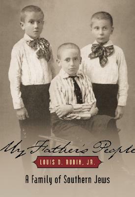 My Father's People: A Family of Southern Jews by Louis D. Rubin Jr.