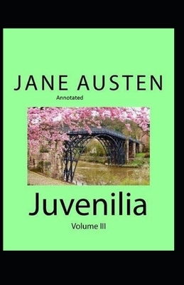 Juvenilia - Volume III Annotated by Jane Austen