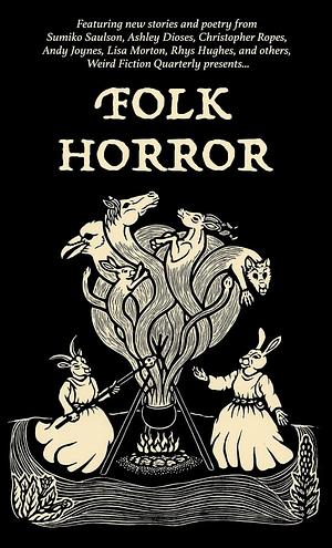 Weird Fiction Quarterly: Folk Horror 2024 by Sarah Walker