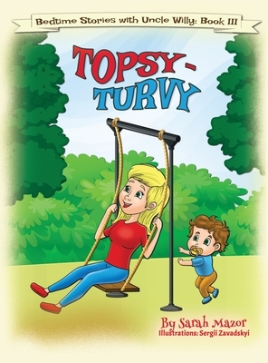 Topsy-Turvy: Bedtime with a Smile Picture Book by Sarah Mazor