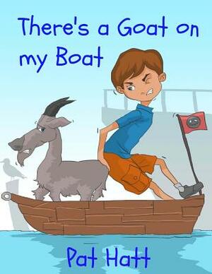 There's a Goat on my Boat by Pat Hatt