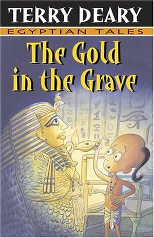 The Gold In The Grave by Terry Deary