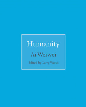 Humanity by Ai Weiwei