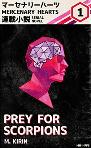 Prey For Scorpions (Mercenary Hearts Book 1) by M. Kirin, PLAGUESWORTH