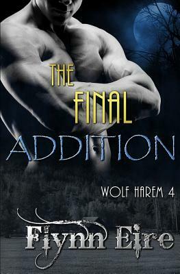 The Final Addition by Flynn Eire