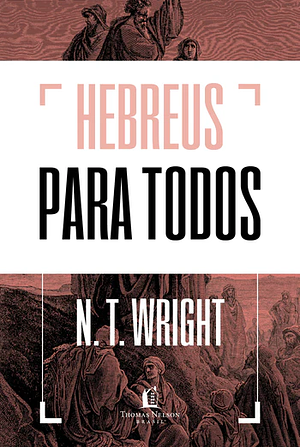 Hebreus para todos by N.T. Wright