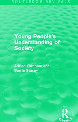 Young People's Understanding of Society (Routledge Revivals) by Adrian Furnham