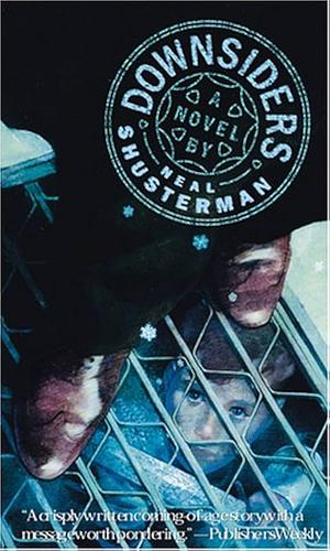 Downsiders by Neal Shusterman