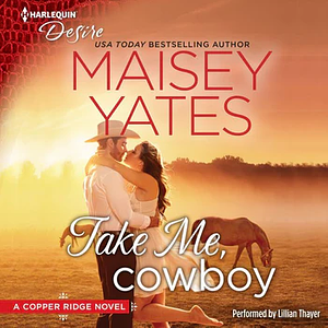 Take Me, Cowboy by Maisey Yates