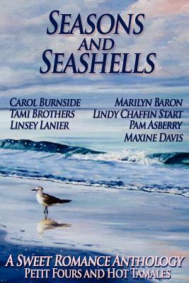 Seasons and Seashells (A Sweet Romance Anthology) by Marilyn Baron, Tami Brothers, Carol Burnside