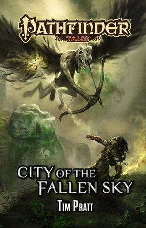 Pathfinder Tales: City of the Fallen Sky by Tim Pratt
