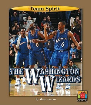 The Washington Wizards by Mark Stewart