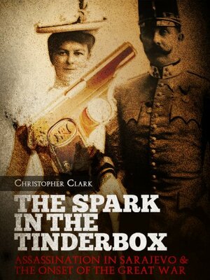 The Spark in the Tinderbox by Christopher Clark